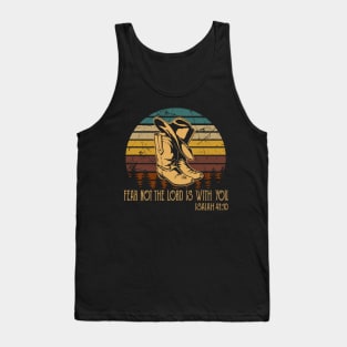 Fear Not The Lord Is With You Cowboy Boots Tank Top